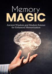 Icon image Memory Magic: Ancient Wisdom and Modern Science for Enhanced Memorization