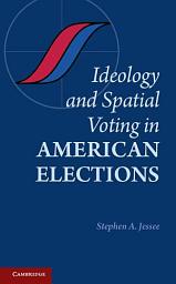 Icon image Ideology and Spatial Voting in American Elections