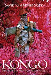 Icon image Kongo. Opowieść o zrujnowanym kraju