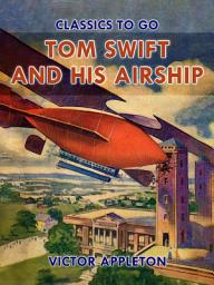 Icon image Tom Swift and His Airship: Restored Classics to Go Edition