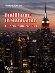 Icon image Entführung in Manhattan – Das verschwundene Hotel