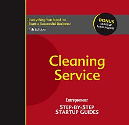Icon image Cleaning Service: Step-by-Step Startup Guide, Edition 4