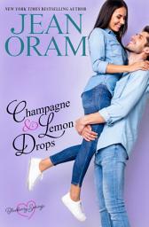 Icon image Champagne and Lemon Drops: A Second Chance Small Town Romance
