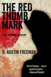 Icon image The Red Thumb Mark: A Dr. Thorndyke Mystery