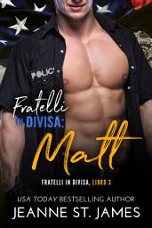 Icon image Fratelli in divisa: Matt: Brothers in Blue: Matt