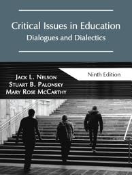 Icon image Critical Issues in Education: Dialogues and Dialectics, Ninth Edition