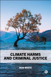 Icon image Climate Harms and Criminal Justice