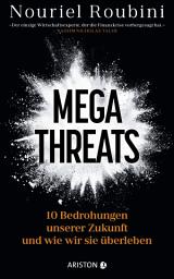 Icon image Megathreats: 10 Bedrohungen unserer Zukunft – und wie wir sie überleben - »Der einzige Wirtschaftsexperte, der die Finanzkrise vorhergesagt hat.« Nassim Nicholas Taleb