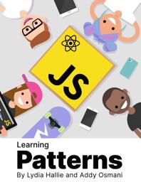 Icon image Learning Patterns: Patterns for building powerful web apps with vanilla JavaScript and React