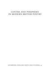 Icon image Centre and Periphery in Modern British Poetry