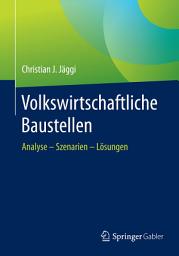 Icon image Volkswirtschaftliche Baustellen: Analyse - Szenarien - Lösungen
