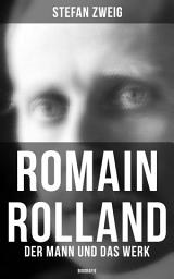 Icon image Romain Rolland: Der Mann und das Werk (Biografie)