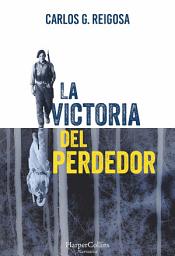 Icon image La victoria del perdedor