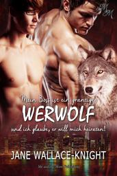 Icon image Mein Boss ist ein grantiger Werwolf und ich glaube, er will mich heiraten!
