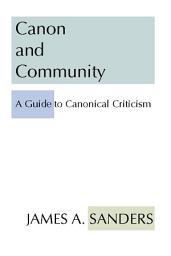 Icon image Canon and Community: A Guide to Canonical Criticism