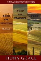 Icon image A Tuscan Vineyard Cozy Mystery: Aged for Seduction (#4), Aged for Vengeance (#5), and Aged for Acrimony (#6)
