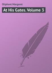 Icon image At His Gates. Volume 3: Volume 3