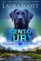 Icon image Scent of Fury: An Opposites Attract Christian Romantic Suspense