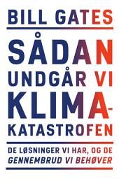 Icon image Sådan undgår vi klimakatastrofen: De løsninger vi har, og de gennembrud vi behøver