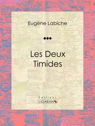 Icon image Les deux timides: Pièce de théâtre comique