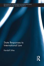 Icon image State Responses to International Law
