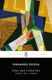 Icon image Toda uma literatura: Seleção de textos de Alberto Caeiro, Ricardo Reis e Álvaro de Campos