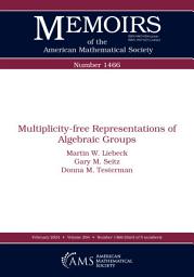 Icon image Multiplicity-free Representations of Algebraic Groups