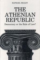 Icon image The Athenian Republic: Democracy of the Rule of Law?