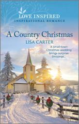 Icon image A Country Christmas: An Uplifting Inspirational Romance