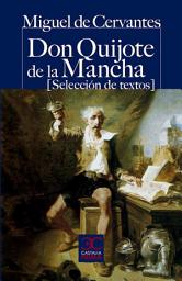 Icon image Don Quijote de la Mancha: Selección de textos