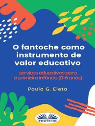 Icon image O fantoche como instrumento de valor educativo: Serviços educativos para a primeira infância (0-6 anos)