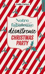 Icon image Notre fabuleuse désastreuse Christmas Party: Romance de Noël
