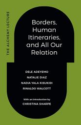 Icon image Borders, Human Itineraries, and All Our Relation