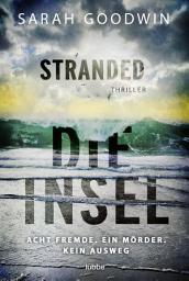 Icon image Stranded - Die Insel: Acht Fremde. Ein Mörder. Kein Ausweg. Thriller