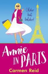 Icon image Annie in Paris: A brilliant, laugh-out-loud book club pick from Carmen Reid