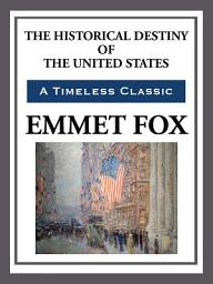 Icon image The Historical Destiny of the United States