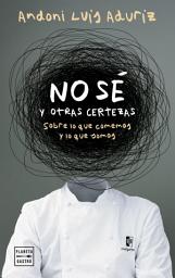 Icon image No sé. Y otras certezas