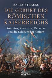 Icon image Die Geburt des römischen Kaiserreichs