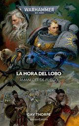 Icon image Amanecer de fuego no 03 La Hora del Lobo