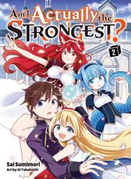 Icon image Am I Actually the Strongest? (novel)