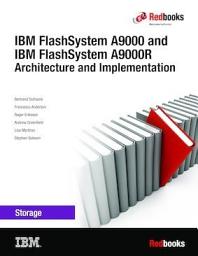 Icon image IBM FlashSystem A9000 and A9000R Architecture and Implementation (Version 12.3.2)