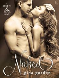Icon image Naked: A Body & Soul Novel