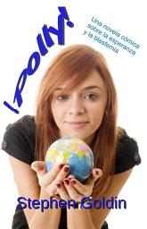 Icon image ¡polly!: Una novela cómica sobre la esperanza y la blasfemia