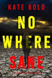 Icon image Nowhere Sane (A Harley Cole FBI Suspense Thriller—Book 10)