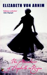 Icon image The Adventures Of Elizabeth In Rugen: A Virago Modern Classic
