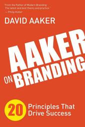 Icon image Aaker on Branding: 20 Principles That Drive Success