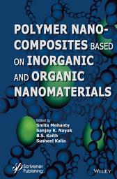 Icon image Polymer Nanocomposites based on Inorganic and Organic Nanomaterials