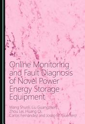 Icon image Online Monitoring and Fault Diagnosis of Novel Power Energy Storage Equipment