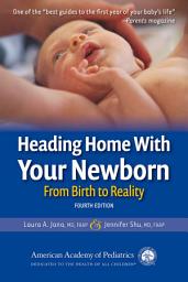 Icon image Heading Home With Your Newborn: From Birth to Reality