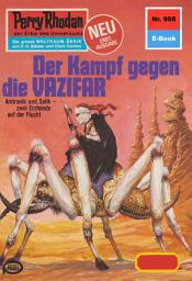 Icon image Perry Rhodan 995: Der Kampf gegen die VAZIFAR: Perry Rhodan-Zyklus "Die kosmischen Burgen"